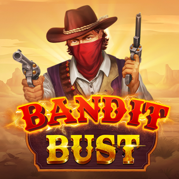 Bandit Bust